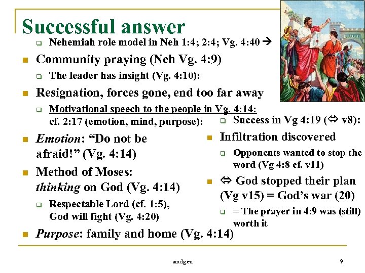 Successful answer q n Community praying (Neh Vg. 4: 9) q n n Motivational