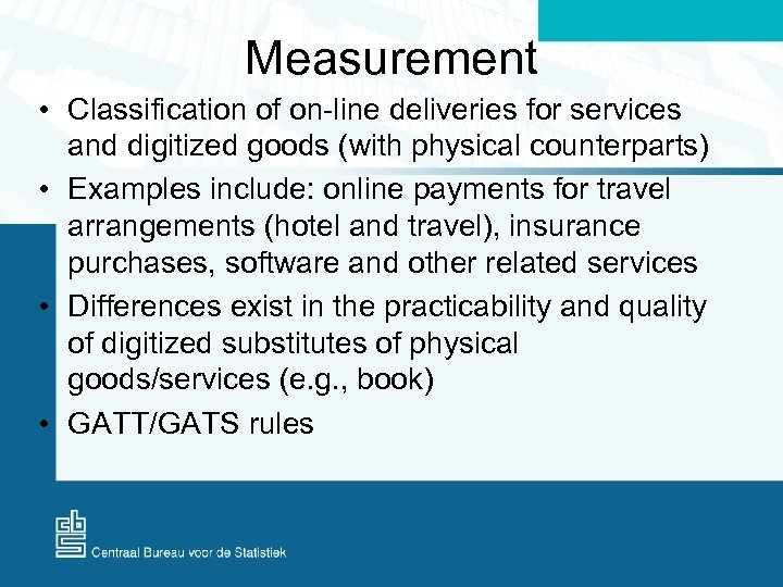 Measurement • Classification of on-line deliveries for services and digitized goods (with physical counterparts)