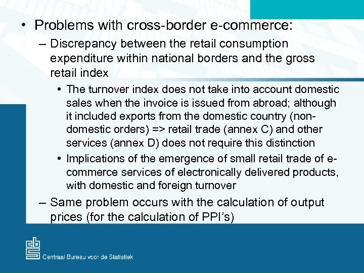  • Problems with cross-border e-commerce: – Discrepancy between the retail consumption expenditure within
