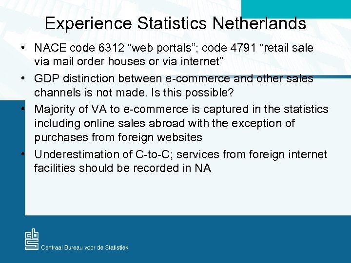 Experience Statistics Netherlands • NACE code 6312 “web portals”; code 4791 “retail sale via
