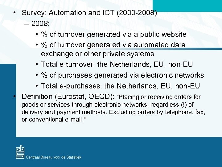  • Survey: Automation and ICT (2000 -2008) – 2008: • % of turnover