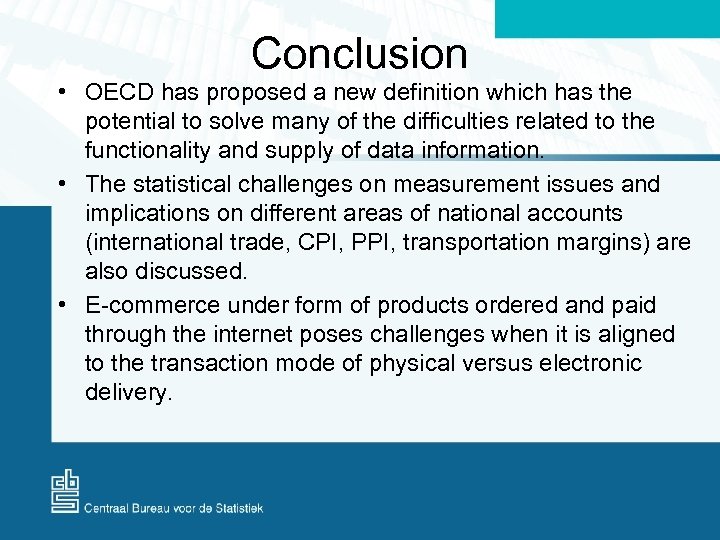 Conclusion • OECD has proposed a new definition which has the potential to solve