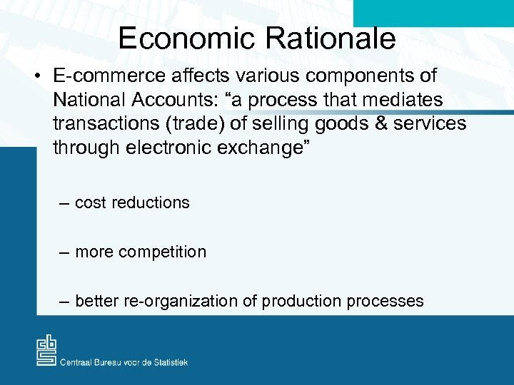 Economic Rationale • E-commerce affects various components of National Accounts: “a process that mediates