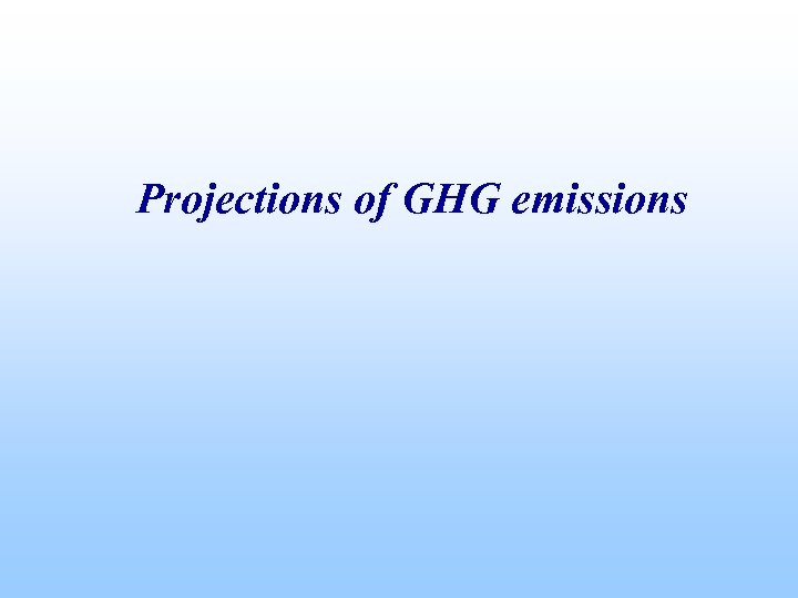 Projections of GHG emissions 