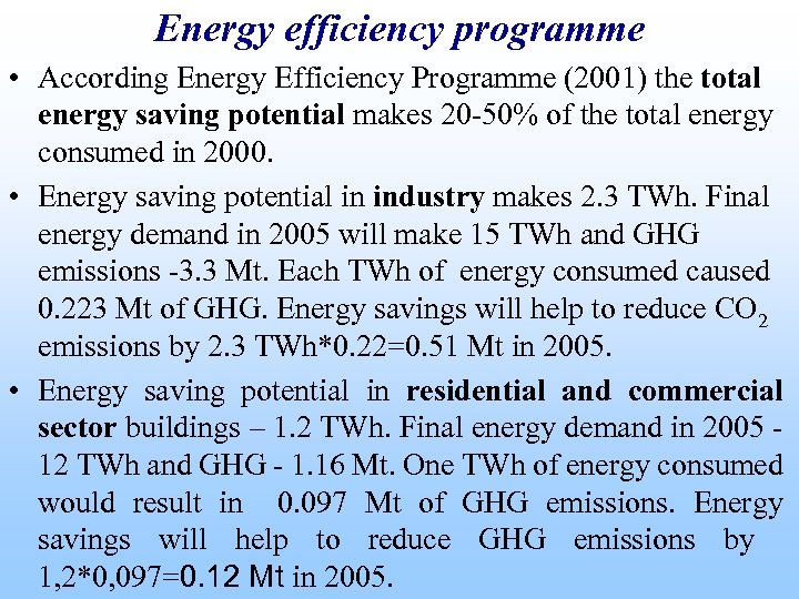 Energy efficiency programme • According Energy Efficiency Programme (2001) the total energy saving potential