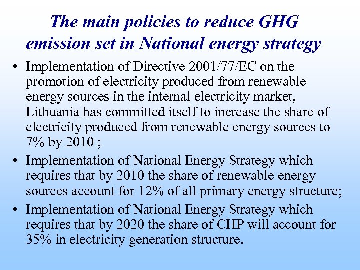 The main policies to reduce GHG emission set in National energy strategy • Implementation
