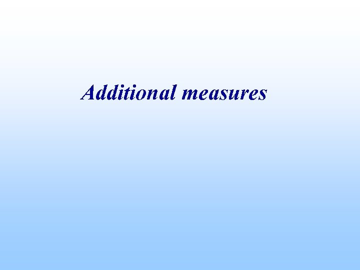 Additional measures 