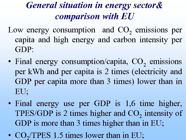 General situation in energy sector& comparison with EU Low energy consumption and CO 2