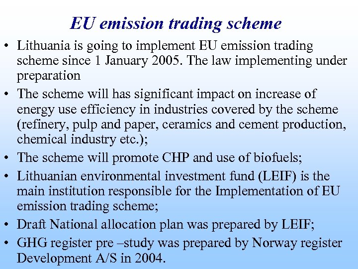 EU emission trading scheme • Lithuania is going to implement EU emission trading scheme