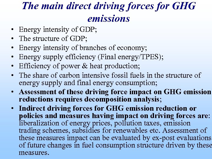 The main direct driving forces for GHG emissions • • • Energy intensity of
