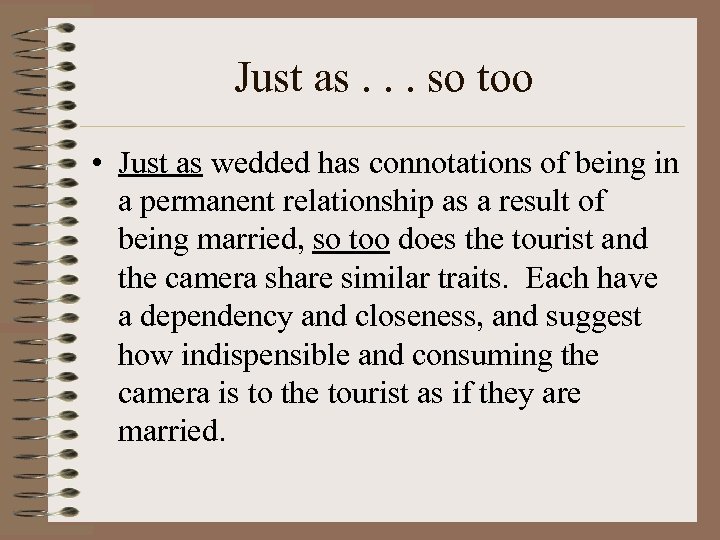 Just as. . . so too • Just as wedded has connotations of being