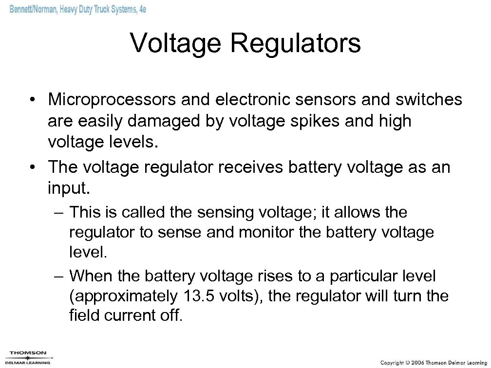 Voltage Regulators • Microprocessors and electronic sensors and switches are easily damaged by voltage