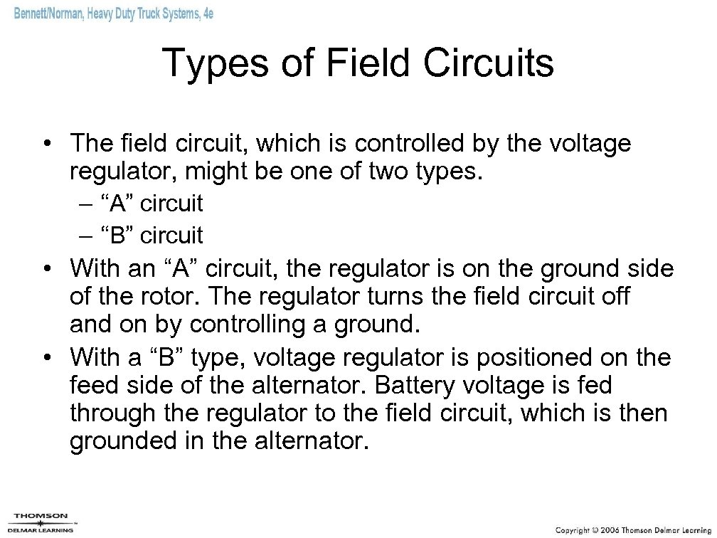 Types of Field Circuits • The field circuit, which is controlled by the voltage