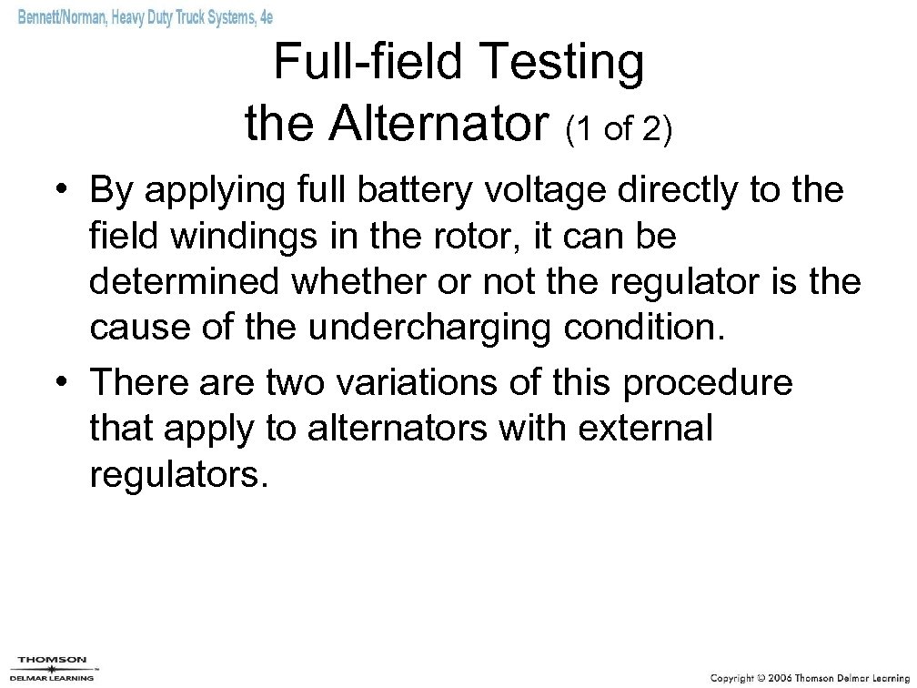 Full-field Testing the Alternator (1 of 2) • By applying full battery voltage directly