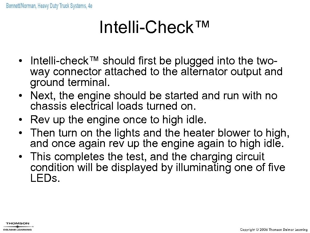 Intelli-Check™ • Intelli-check™ should first be plugged into the twoway connector attached to the