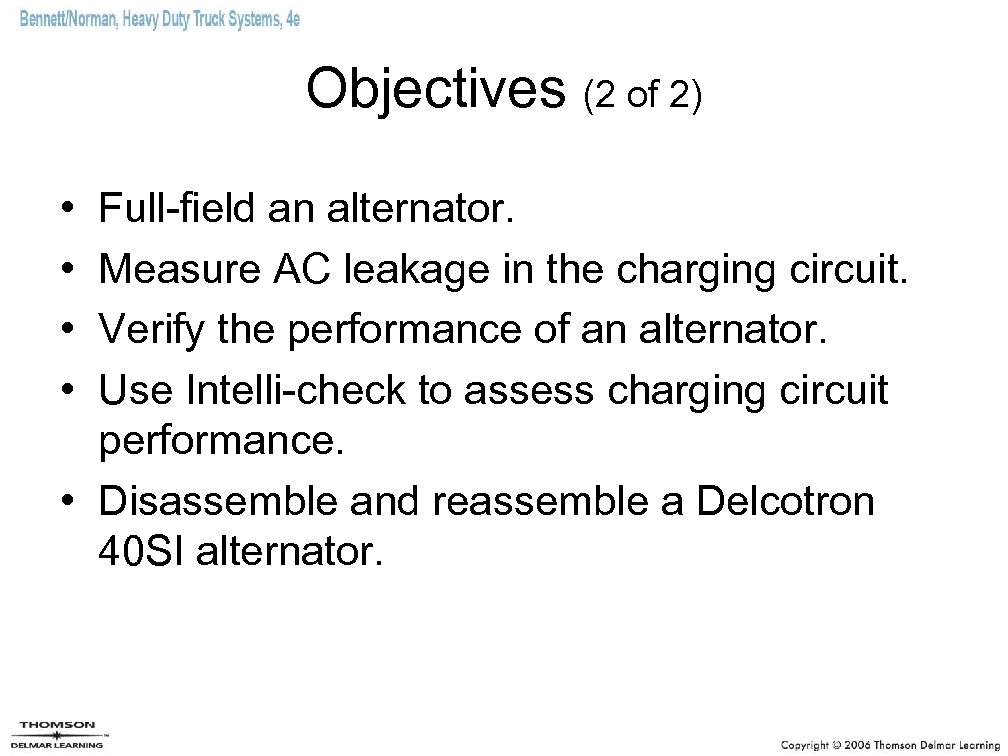 Objectives (2 of 2) • • Full-field an alternator. Measure AC leakage in the