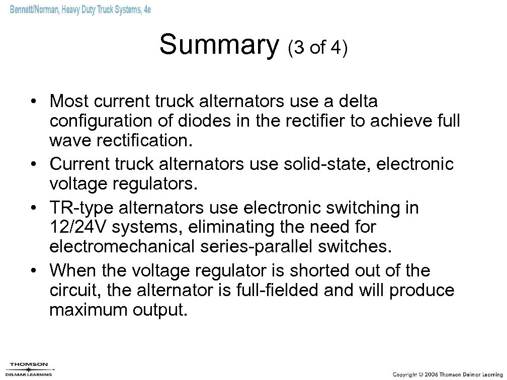 Summary (3 of 4) • Most current truck alternators use a delta configuration of