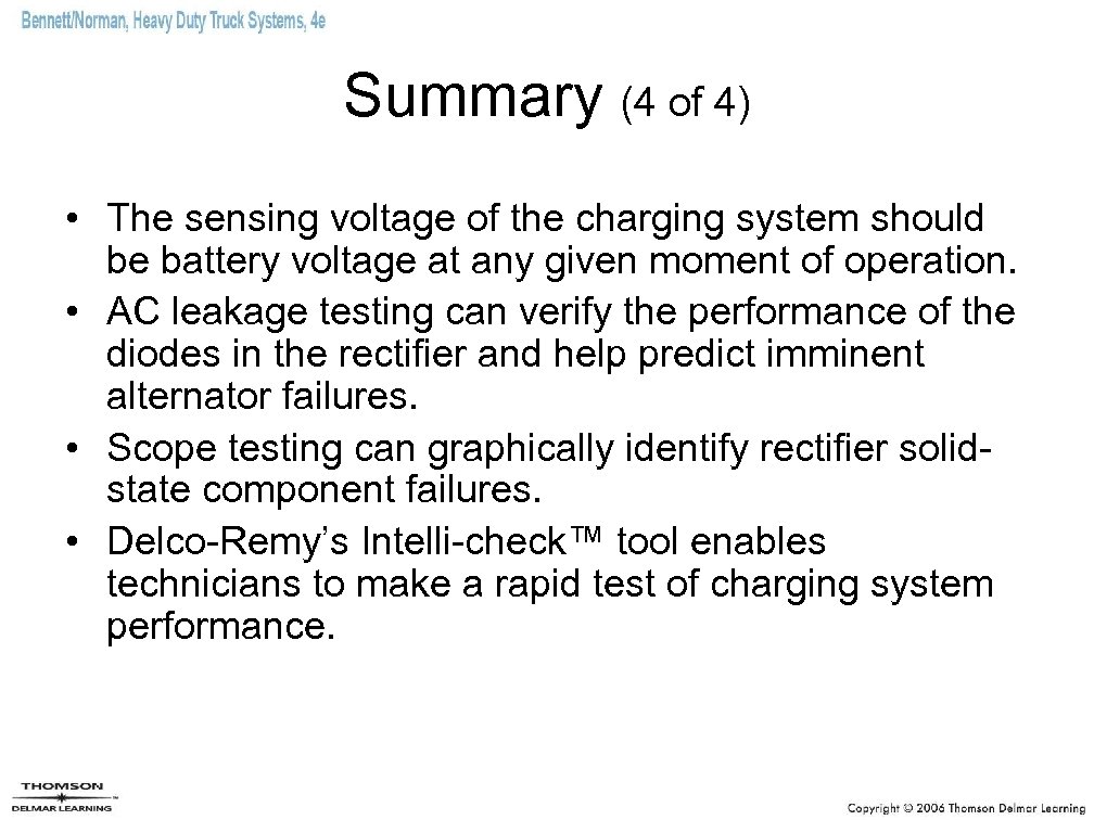 Summary (4 of 4) • The sensing voltage of the charging system should be