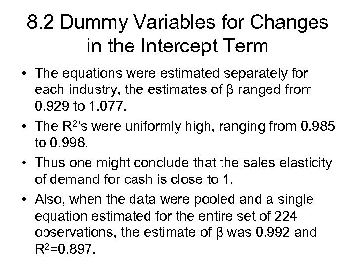 8. 2 Dummy Variables for Changes in the Intercept Term • The equations were