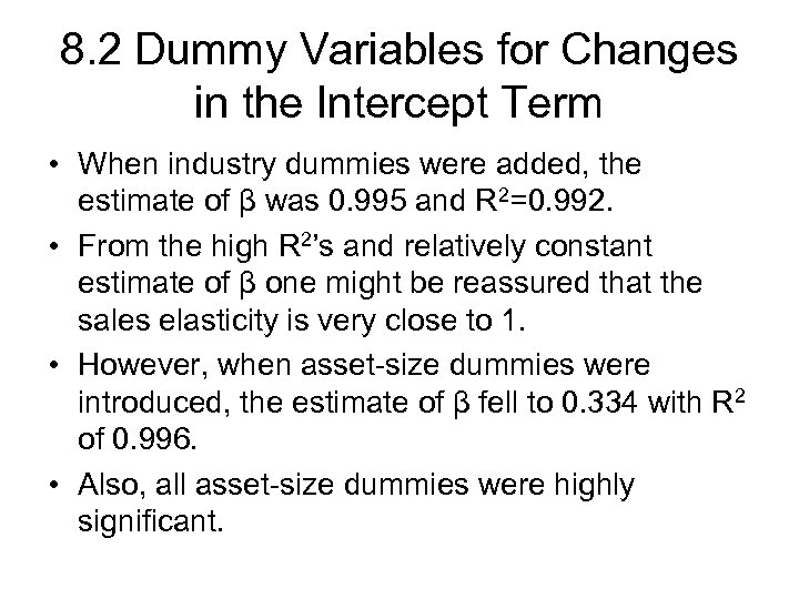 8. 2 Dummy Variables for Changes in the Intercept Term • When industry dummies