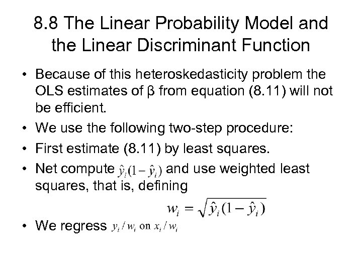 8. 8 The Linear Probability Model and the Linear Discriminant Function • Because of