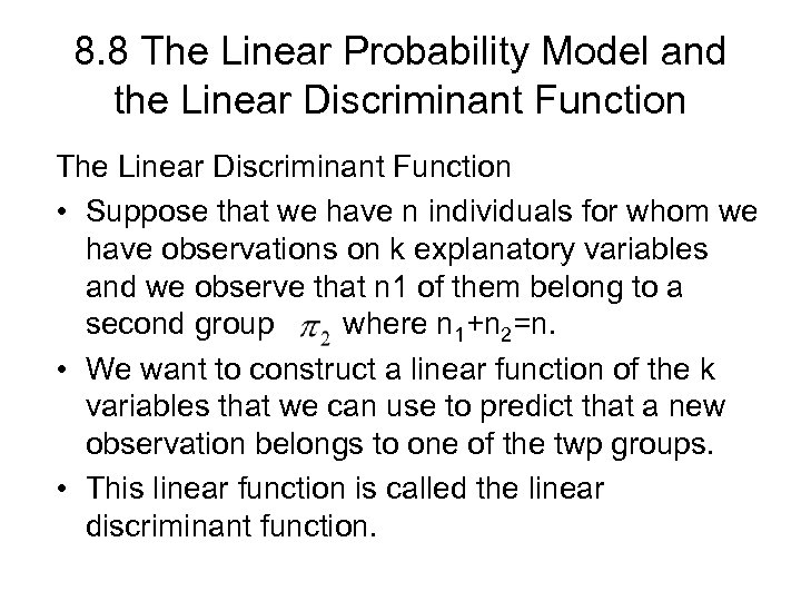 8. 8 The Linear Probability Model and the Linear Discriminant Function The Linear Discriminant