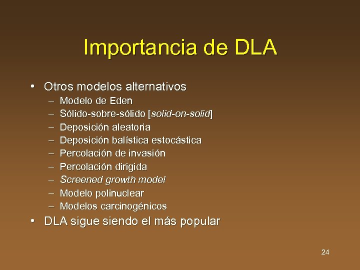 Importancia de DLA • Otros modelos alternativos – – – – – Modelo de