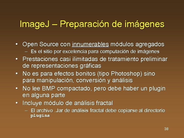 Image. J – Preparación de imágenes • Open Source con innumerables módulos agregados –