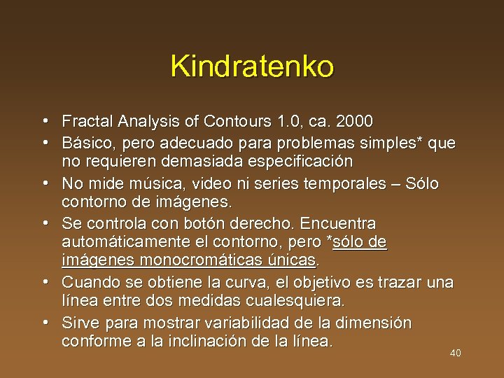 Kindratenko • Fractal Analysis of Contours 1. 0, ca. 2000 • Básico, pero adecuado