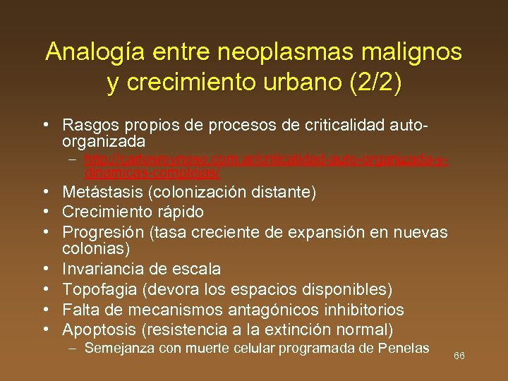 Analogía entre neoplasmas malignos y crecimiento urbano (2/2) • Rasgos propios de procesos de