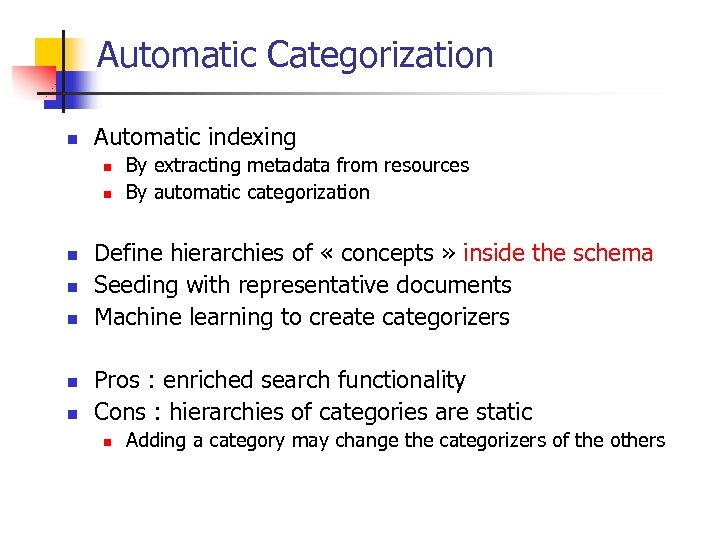 Automatic Categorization n Automatic indexing n n n n By extracting metadata from resources