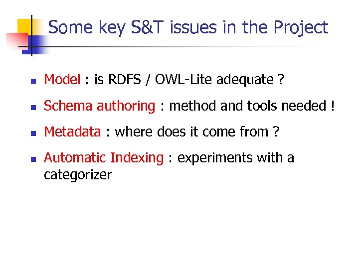 Some key S&T issues in the Project n Model : is RDFS / OWL-Lite