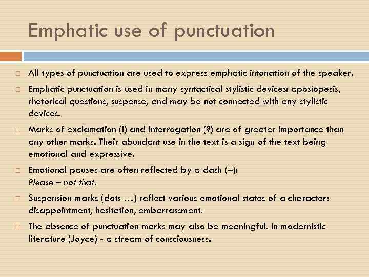 Emphatic use of punctuation All types of punctuation are used to express emphatic intonation