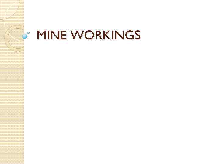 MINE WORKINGS 