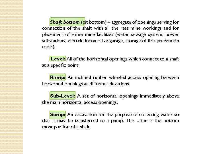 Shaft bottom (pit bottom) – aggregate of openings serving for connection of the shaft