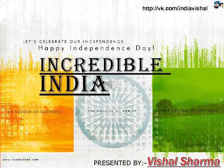 http: //vk. com/indiavishal INCREDIBLE INDIA PRESENTED BY: - Vishal Sharma 