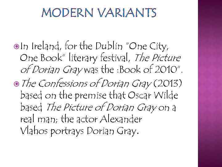 MODERN VARIANTS In Ireland, for the Dublin “One City, One Book” literary festival, The