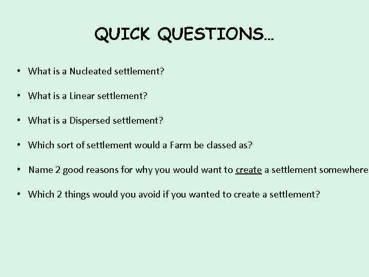 QUICK QUESTIONS… • What is a Nucleated settlement? • What is a Linear settlement?