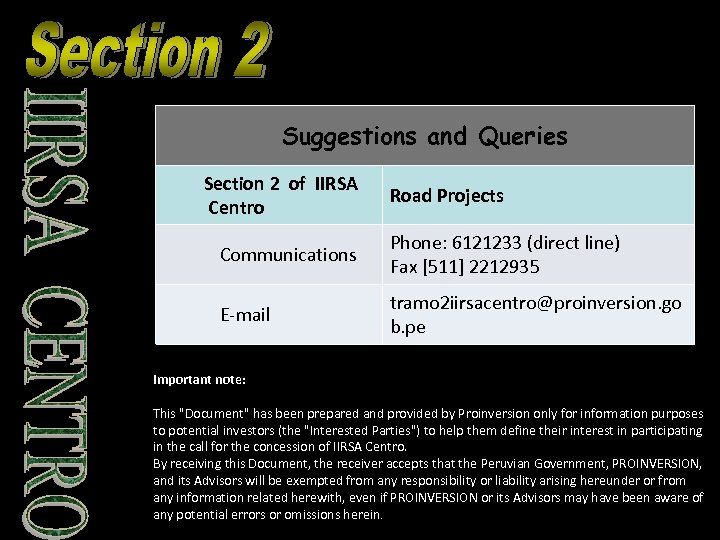Suggestions and Queries Section 2 of IIRSA Centro Road Projects Communications Phone: 6121233 (direct