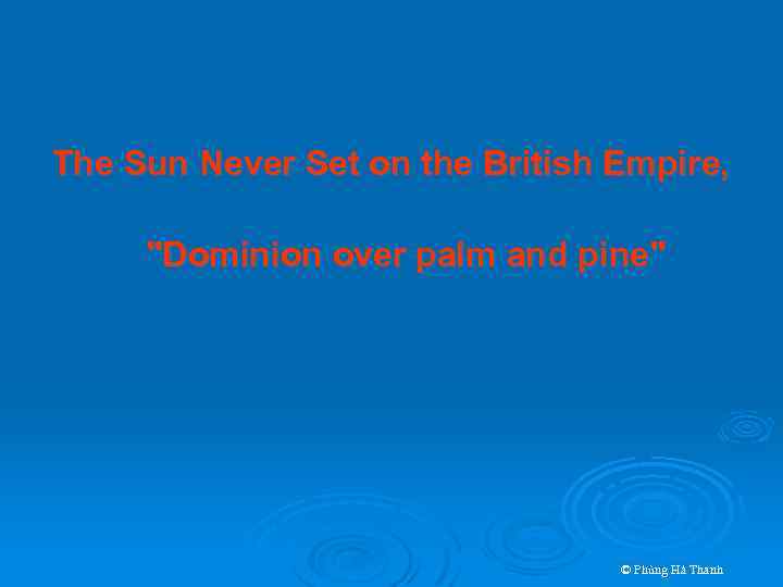 The Sun Never Set on the British Empire, 