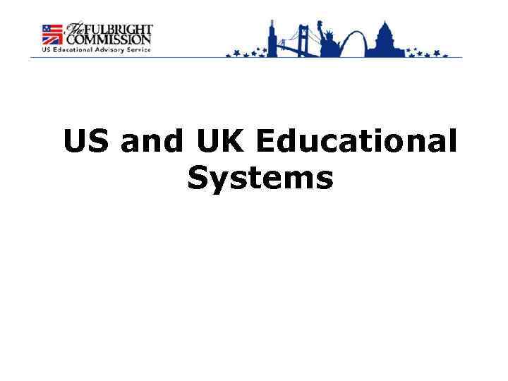 US and UK Educational Systems 