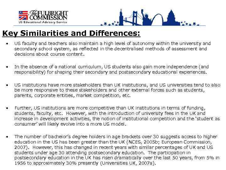 Key Similarities and Differences: • US faculty and teachers also maintain a high level