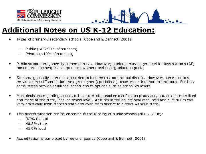 Additional Notes on US K-12 Education: • Types of primary / secondary schools (Copeland