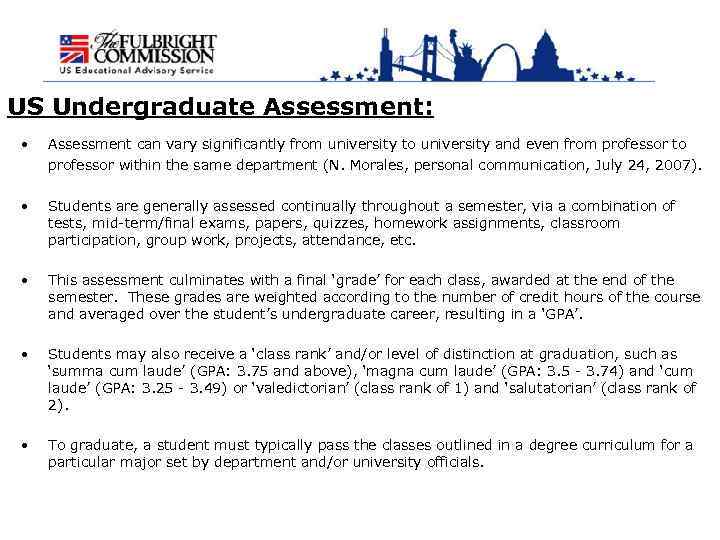 US Undergraduate Assessment: • Assessment can vary significantly from university to university and even