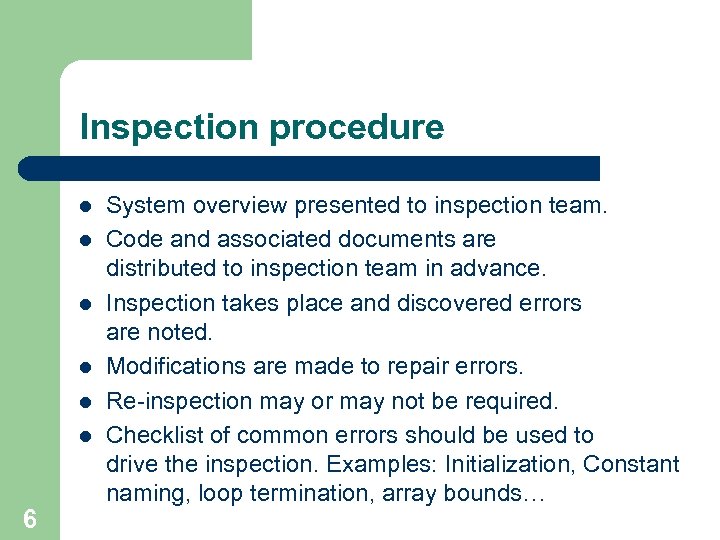 Inspection procedure l l l 6 System overview presented to inspection team. Code and
