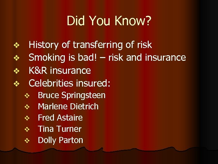 Did You Know? History of transferring of risk v Smoking is bad! – risk
