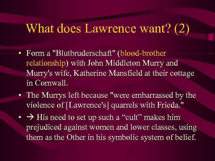 What does Lawrence want? (2) • Form a "Blutbruderschaft" (blood-brother relationship) with John Middleton