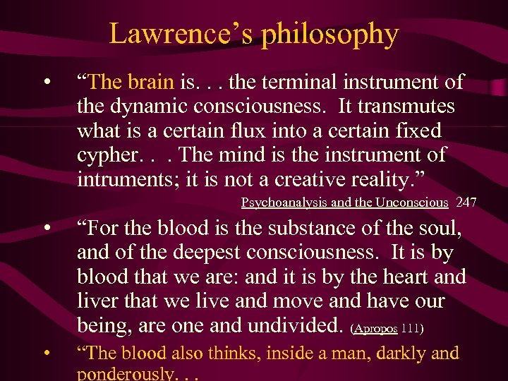 Lawrence’s philosophy • “The brain is. . . the terminal instrument of the dynamic