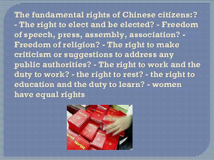 The fundamental rights of Chinese citizens: ? - The right to elect and be