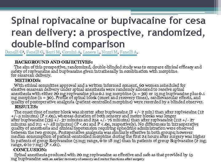 Spinal ropivacaine or bupivacaine for cesa rean delivery: a prospective, randomized, double-blind comparison Danelli